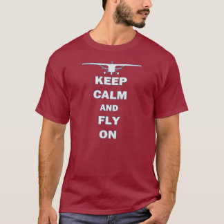 Keep Calm and Fly On T-Shirt