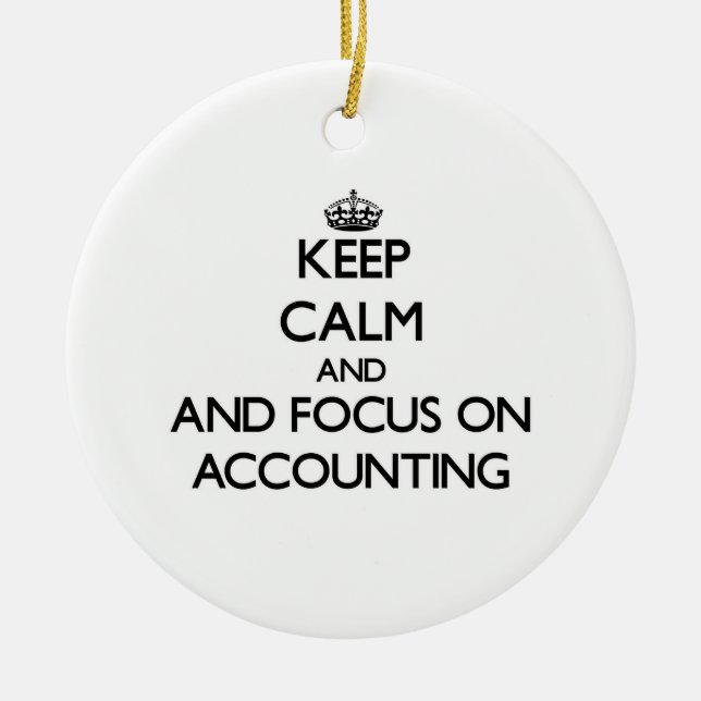 Keep calm and focus on Accounting Ceramic Tree Decoration (Front)