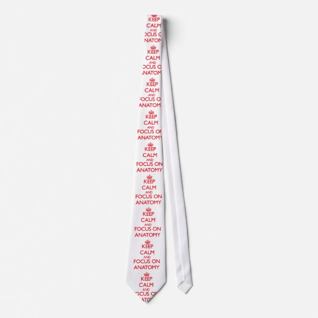Keep calm and focus on ANATOMY Tie (Front)