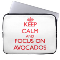 Keep calm and focus on AVOCADOS