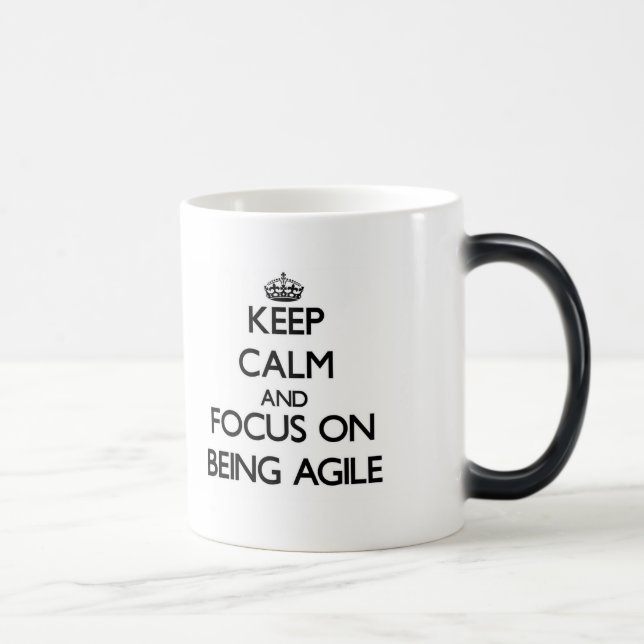 Keep Calm And Focus On Being Agile Magic Mug (Right)