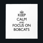 Keep Calm and focus on Bobcats Notepad<br><div class="desc">Use the search tool at my store to find other Bobcats merchandise. Keep Calm and focus on Bobcats products available on tshirts, sweatshirts, kids shirts, infant onsies, stickers, magnets, and much more Bobcats clothing fully customisable to your specifications. If you like what you see, please link to my store (www.zazzle.com/thisandthatgifts)...</div>