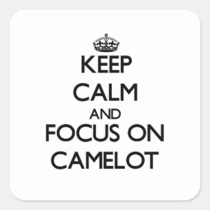 Keep Calm and focus on Camelot Square Sticker