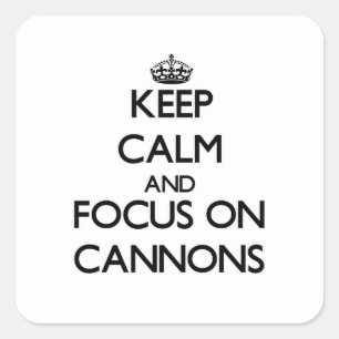 Keep Calm and focus on Cannons Square Sticker