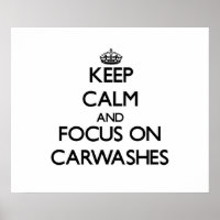 Keep Calm and focus on Carwashes