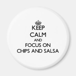 Keep Calm and focus on Chips And Salsa Magnet
