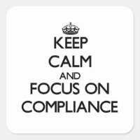 Keep Calm and focus on Compliance