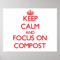 Keep Calm and focus on Compost