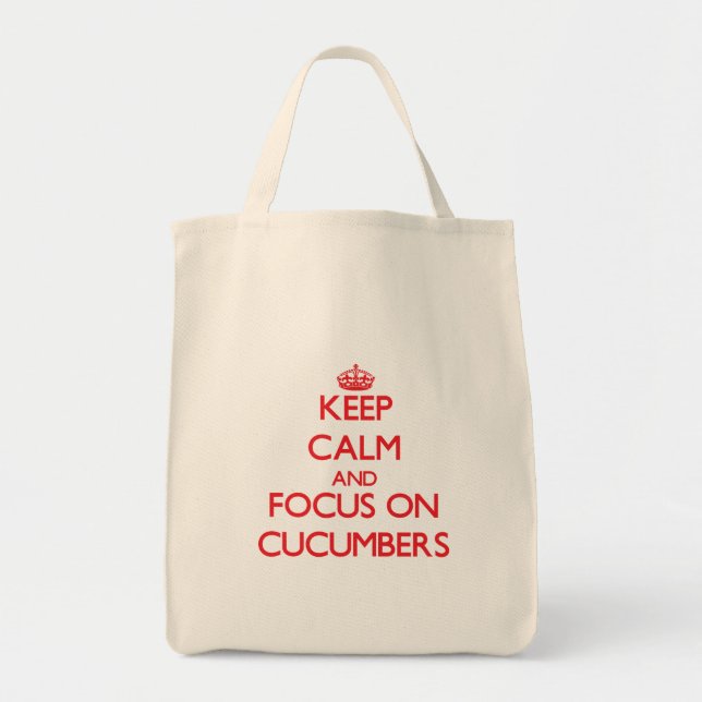 Keep Calm and focus on Cucumbers Tote Bag (Front)