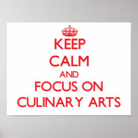 Keep Calm and focus on Culinary Arts