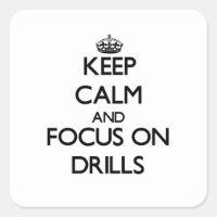 Keep Calm and focus on Drills