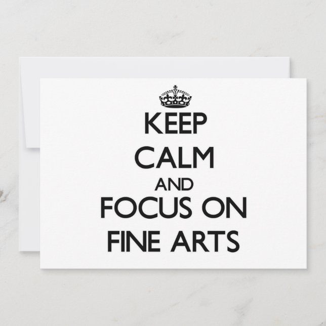 Keep Calm and focus on Fine Arts (Front)
