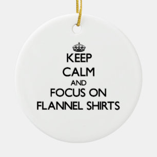 Keep Calm and focus on Flannel Shirts Ceramic Tree Decoration