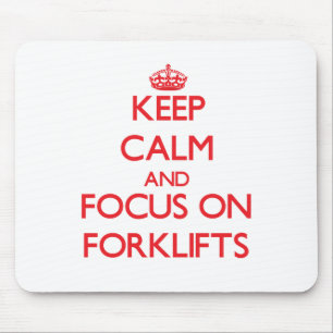 Keep Calm and focus on Forklifts Mouse Pad
