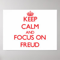 Keep Calm and focus on Freud