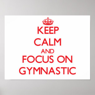Keep Calm and focus on Gymnastic Poster