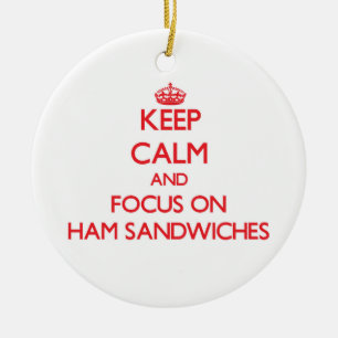 Keep Calm and focus on Ham Sandwiches Ceramic Tree Decoration