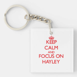 Keep Calm and focus on Hayley Key Ring