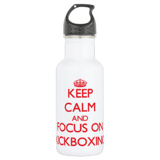 Keep calm and focus on Kickboxing 532 Ml Water Bottle