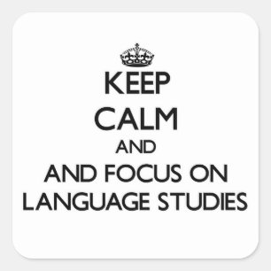 Keep calm and focus on Language Studies Square Sticker