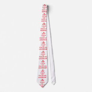 Keep Calm and focus on Leadership Tie