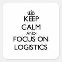Keep Calm and focus on Logistics
