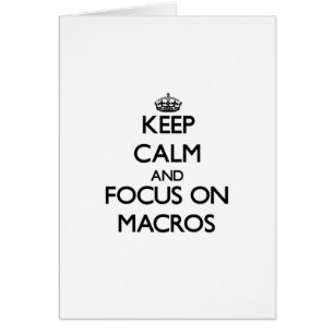 Keep Calm and focus on Macros