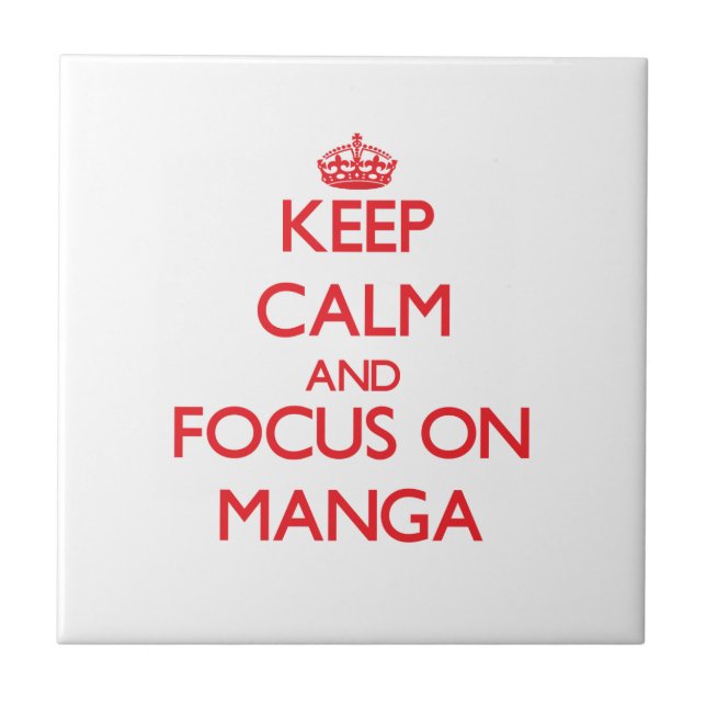 Keep calm and focus on Manga Tile (Front)