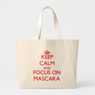 Keep Calm and focus on Mascara Large Tote Bag
