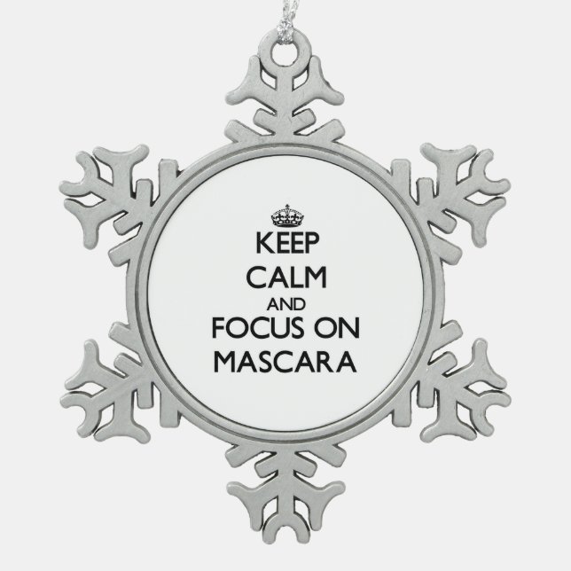 Keep Calm and focus on Mascara Snowflake Pewter Christmas Ornament (Front)