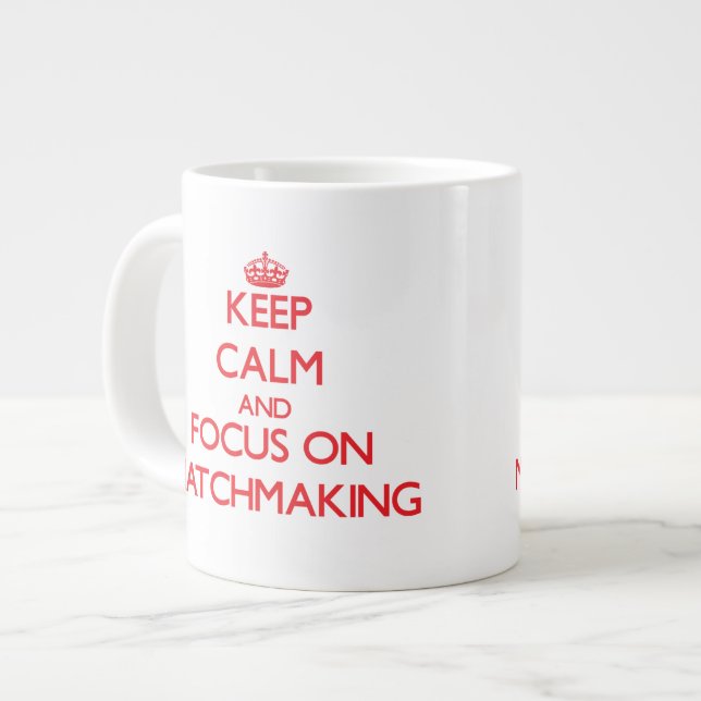 Keep Calm and focus on Matchmaking Large Coffee Mug (Front Left)