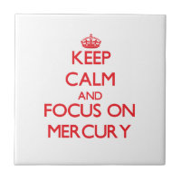 Keep Calm and focus on Mercury