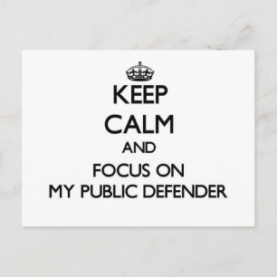 Keep Calm and focus on My Public Defender Postcard