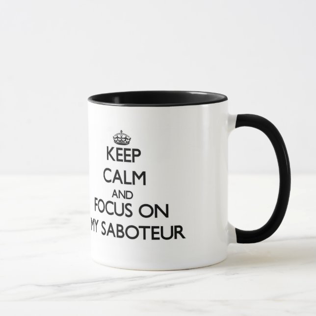 Keep Calm and focus on My Saboteur Mug (Right)