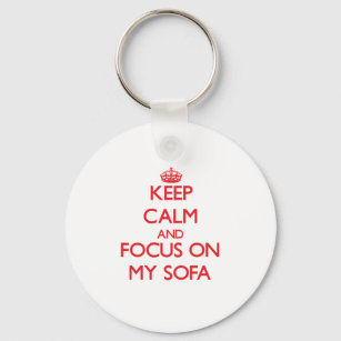 Keep Calm and focus on My Sofa Key Ring