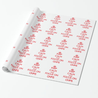 Keep Calm and focus on Ohms Wrapping Paper
