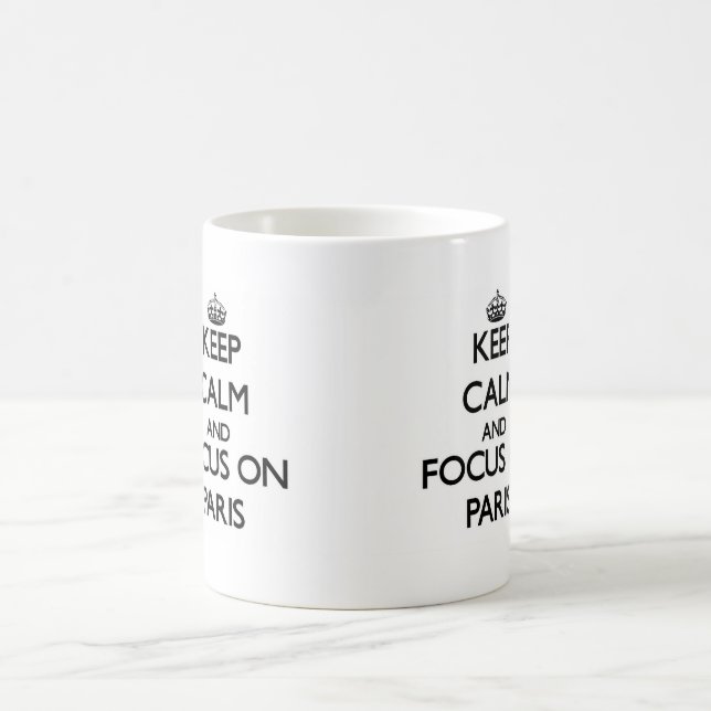 Keep Calm and focus on Paris Coffee Mug (Center)