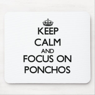 Keep Calm and focus on Ponchos Mouse Pad