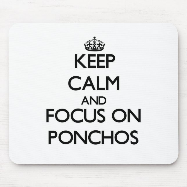 Keep Calm and focus on Ponchos Mouse Pad (Front)