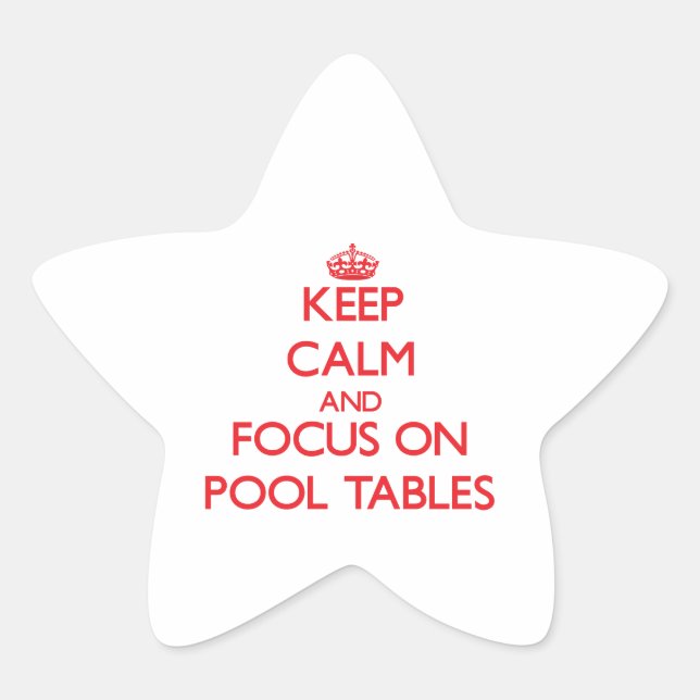 Keep Calm and focus on Pool Tables Star Sticker (Front)