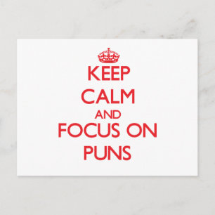 Keep Calm and focus on Puns Postcard