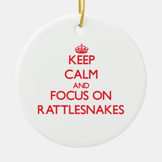Keep Calm and focus on Rattlesnakes Ceramic Tree Decoration (Front)