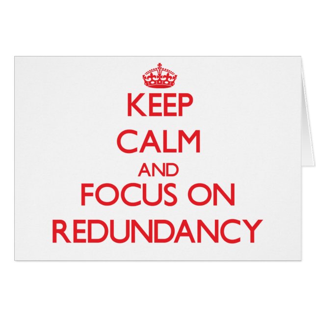 Keep Calm and focus on Redundancy (Front Horizontal)