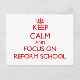 Keep Calm and focus on Reform School Postcard