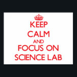 Keep Calm and focus on Science Lab Poster<br><div class="desc">Use the search tool at my store to find other Science Lab merchandise. Keep Calm and focus on Science Lab products available on tshirts, sweatshirts, kids shirts, infant onsies, stickers, magnets, and much more Science Lab clothing fully customisable to your specifications. If you like what you see, please link to...</div>