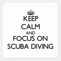 Keep Calm and focus on Scuba Diving