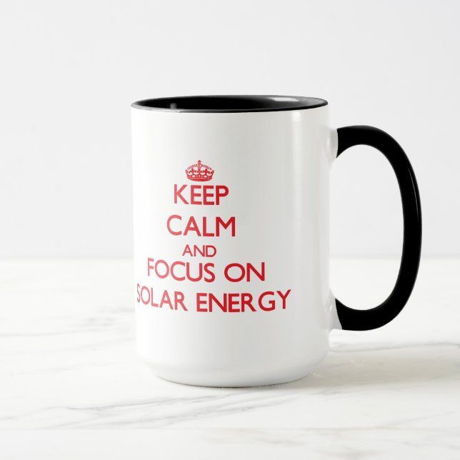 Keep Calm and focus on Solar Energy Mug (Right)