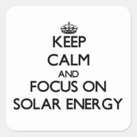 Keep Calm and focus on Solar Energy