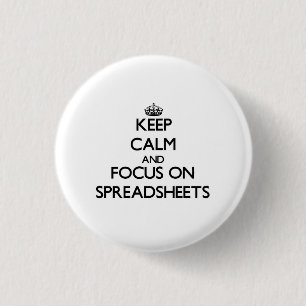 Keep Calm and focus on Spreadsheets 3 Cm Round Badge