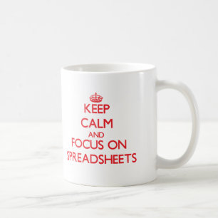 Keep Calm and focus on Spreadsheets Coffee Mug